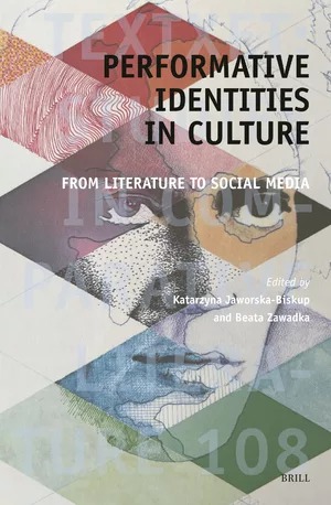 Książka „Performative Identities in Culture” pod redakcją prof. Beaty Zawadki i dr hab. Katarzyny Jaworskiej-Biskup