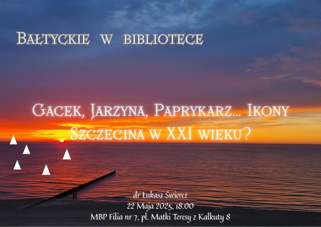 Zapraszamy na wykład dr. Łukasza Świercza „Gacek, Jarzyna, paprykarz… Ikony Szczecina w XXI wieku?”