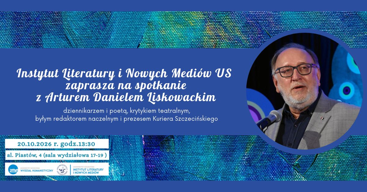 Zapraszamy na spotkanie z Arturem Danielem Liskowackim