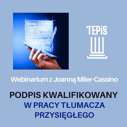 Zapraszamy na webinarium pt.: „Zastosowanie podpisu kwalifikowanego w pracy tłumacza przysięgłego”
